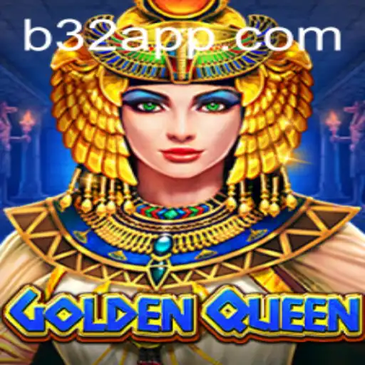 Descubra o Fascinante Mundo de GoldenQueen em B32A.COM