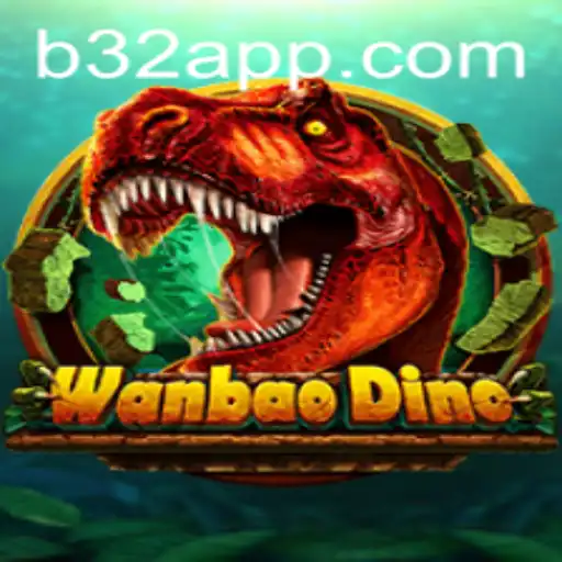 Explorando o Fascinante Mundo de WanBaoDino e a Chave para B32A.COM